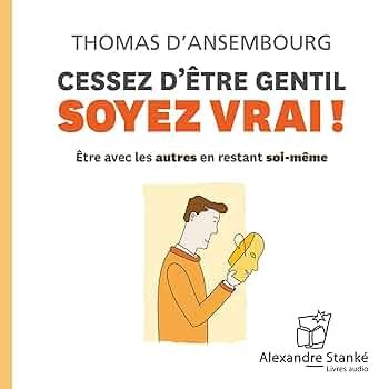 sez d'etre gentil soyez vrai de thomas d'ansembourg